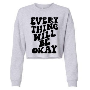 Everything Will Be Okay Cropped Pullover Crew