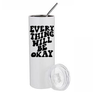 Everything Will Be Okay Stainless Steel Tumbler