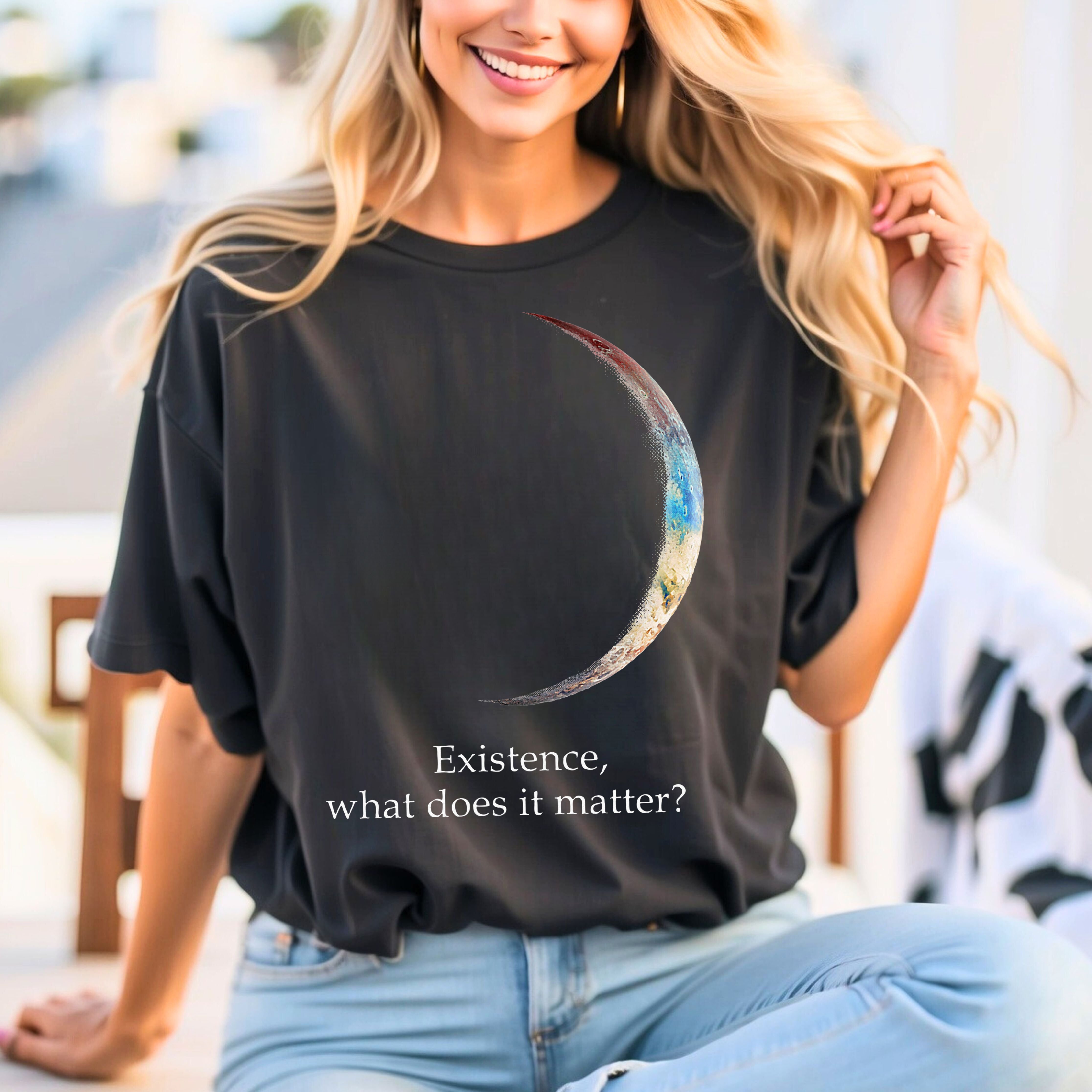 Existence What Does It Matter Astronomy Physics Comfort Colors T-Shirt