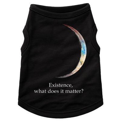 Existence What Does It Matter Astronomy Physics Doggie Tank