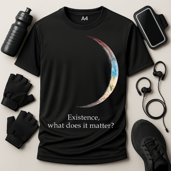 Existence What Does It Matter Astronomy Physics Performance Shirt