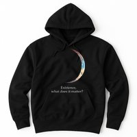 Existence What Does It Matter Astronomy Physics Hoodie