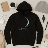 Existence What Does It Matter Astronomy Physics Hoodie
