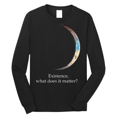 Existence What Does It Matter Astronomy Physics Long Sleeve Shirt