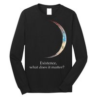 Existence What Does It Matter Astronomy Physics Long Sleeve Shirt