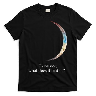 Existence What Does It Matter Astronomy Physics T-Shirt