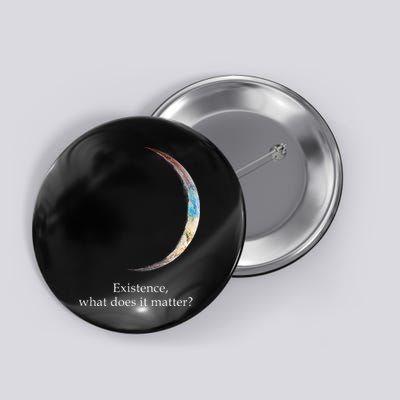 Existence What Does It Matter Astronomy Physics Button