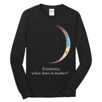 Existence What Does It Matter Astronomy Physics Tall Long Sleeve T-Shirt
