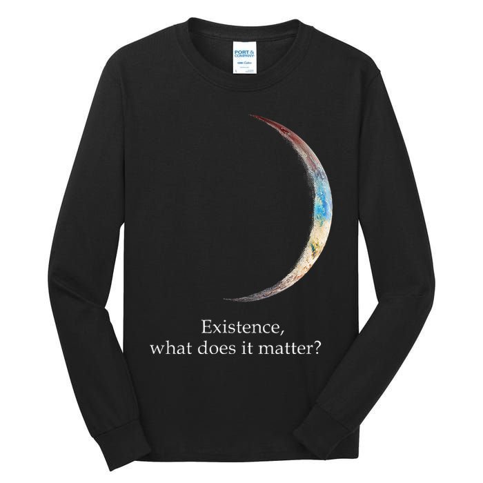 Existence What Does It Matter Astronomy Physics Tall Long Sleeve T-Shirt