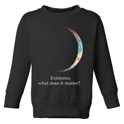 Existence What Does It Matter Astronomy Physics Toddler Sweatshirt