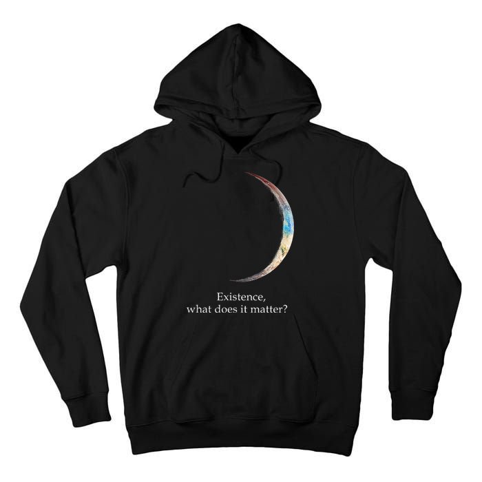 Existence What Does It Matter Astronomy Physics Tall Hoodie