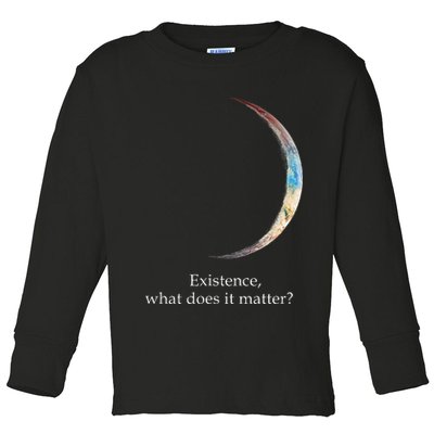Existence What Does It Matter Astronomy Physics Toddler Long Sleeve Shirt