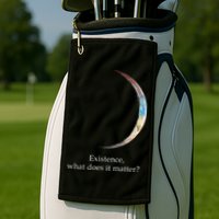 Existence What Does It Matter Astronomy Physics Golf Towel