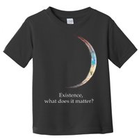 Existence What Does It Matter Astronomy Physics Toddler T-Shirt
