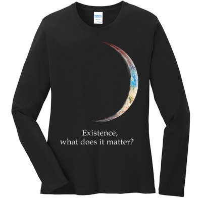 Existence What Does It Matter Astronomy Physics Ladies Long Sleeve Shirt
