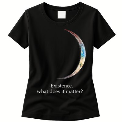 Existence What Does It Matter Astronomy Physics Womens T-Shirt