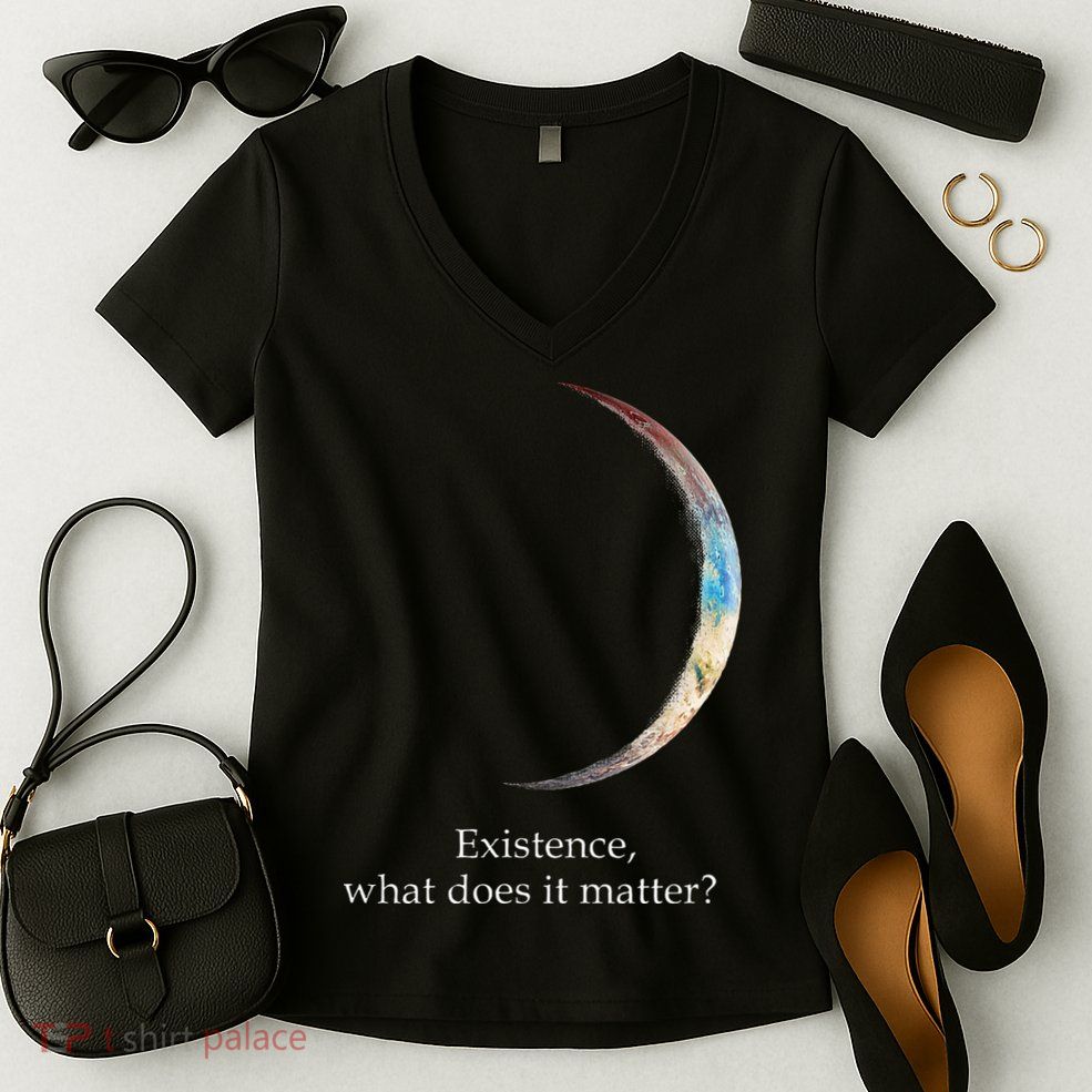 Existence What Does It Matter Astronomy Physics Women's V-Neck T-Shirt