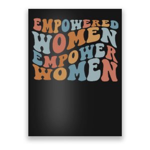 Empowered Women Empower Feminist Poster