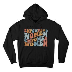 Empowered Women Empower Women The Safe Center Tall Hoodie