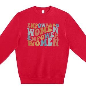 Empowered Women Empower Women The Safe Center Premium Crewneck Sweatshirt