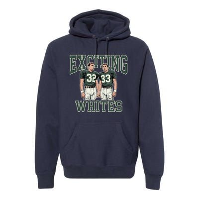 Exciting Whites Exciting Whites Exciting Whites Premium Hoodie