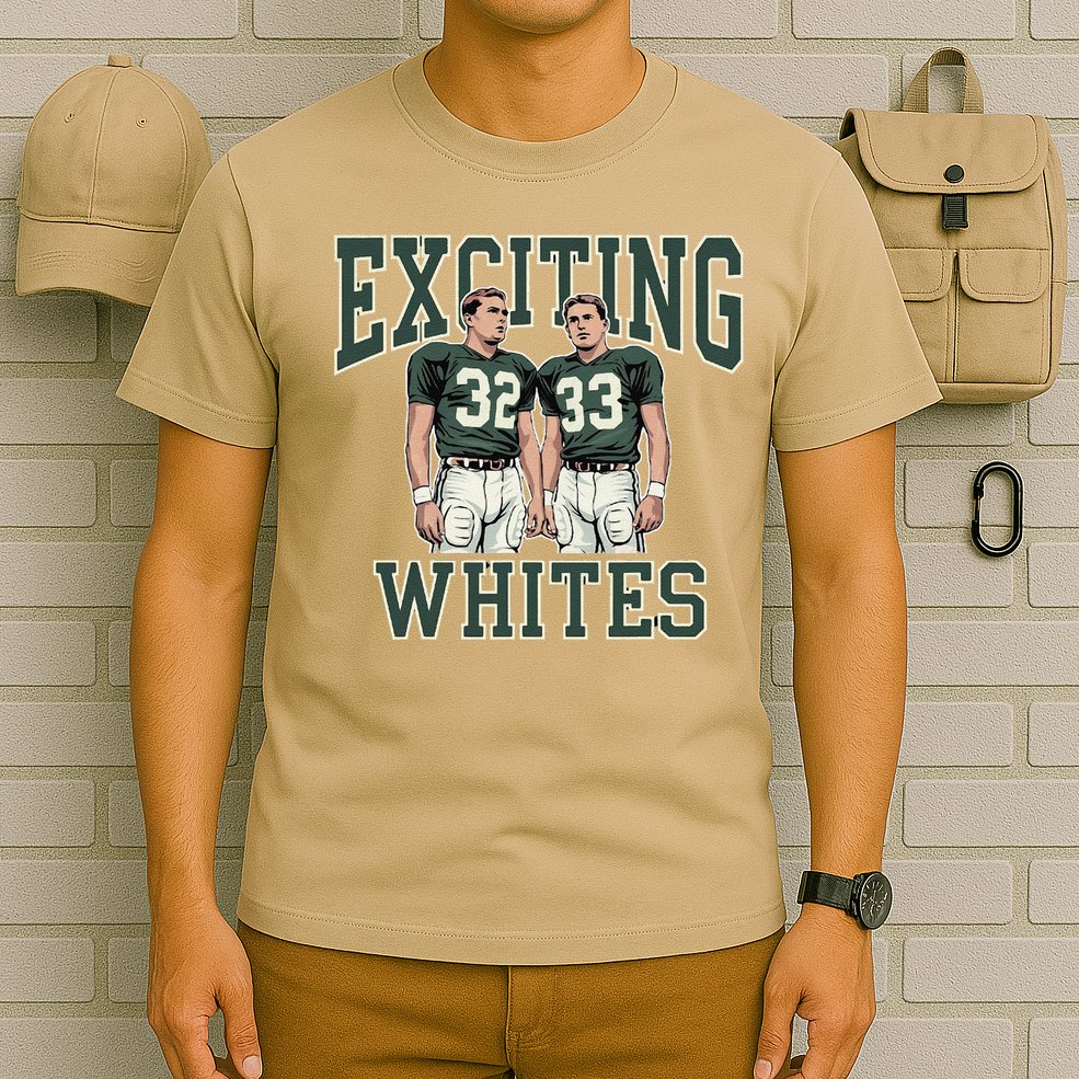 Exciting Whites Exciting Whites Exciting Whites T-Shirt