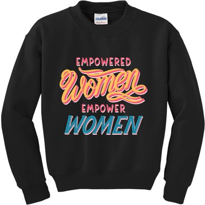 Empowered Women Empower Women Kids Sweatshirt