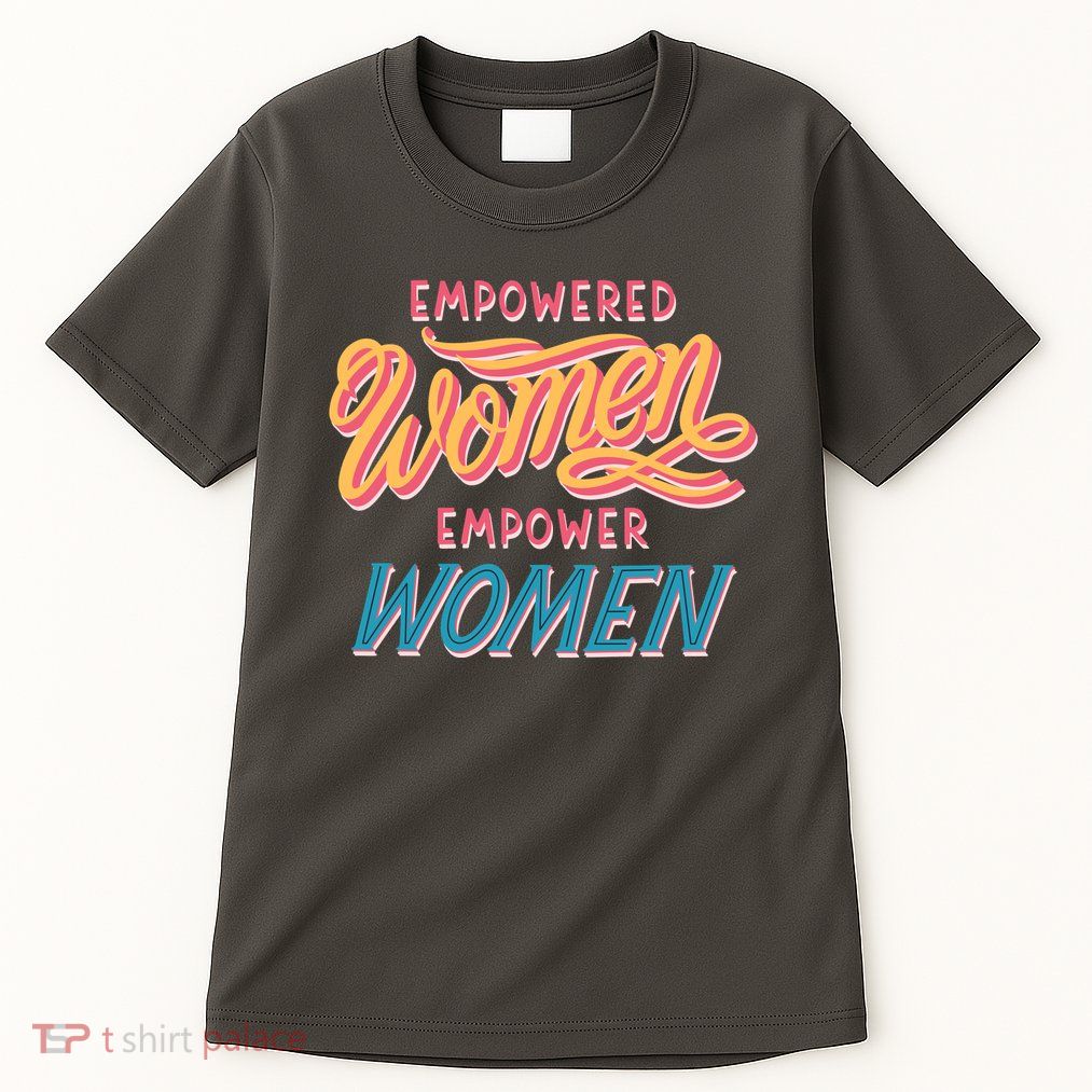 Empowered Women Empower Women Tall T-Shirt