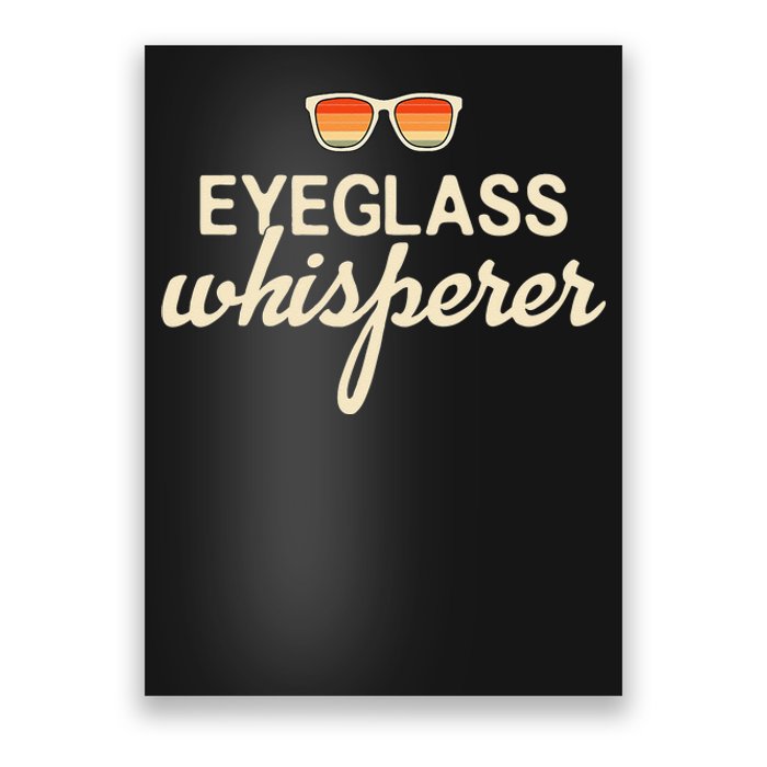 Eyeglass Whisperer Funny Optician Poster