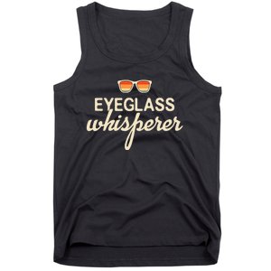 Eyeglass Whisperer Funny Optician Tank Top