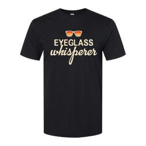 Eyeglass Whisperer Funny Optician Softstyle CVC T-Shirt