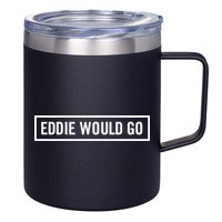Eddie Would Go 12oz Stainless Steel Coffee Mug