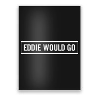 Eddie Would Go Poster