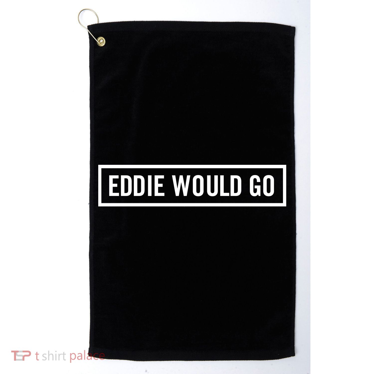 Eddie Would Go Golf Towel
