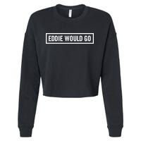 Eddie Would Go Cropped Pullover Crew