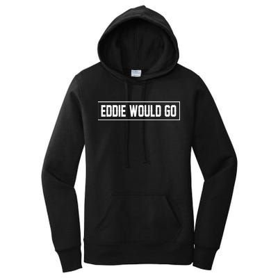 Eddie Would Go Women's Pullover Hoodie