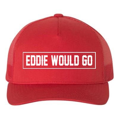 Eddie Would Go Yupoong Adult 5-Panel Trucker Hat