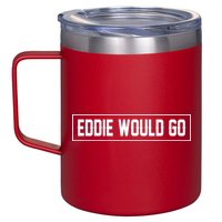 Eddie Would Go 12oz Stainless Steel Coffee Mug