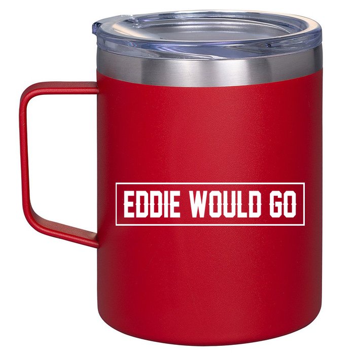Eddie Would Go 12oz Stainless Steel Coffee Mug