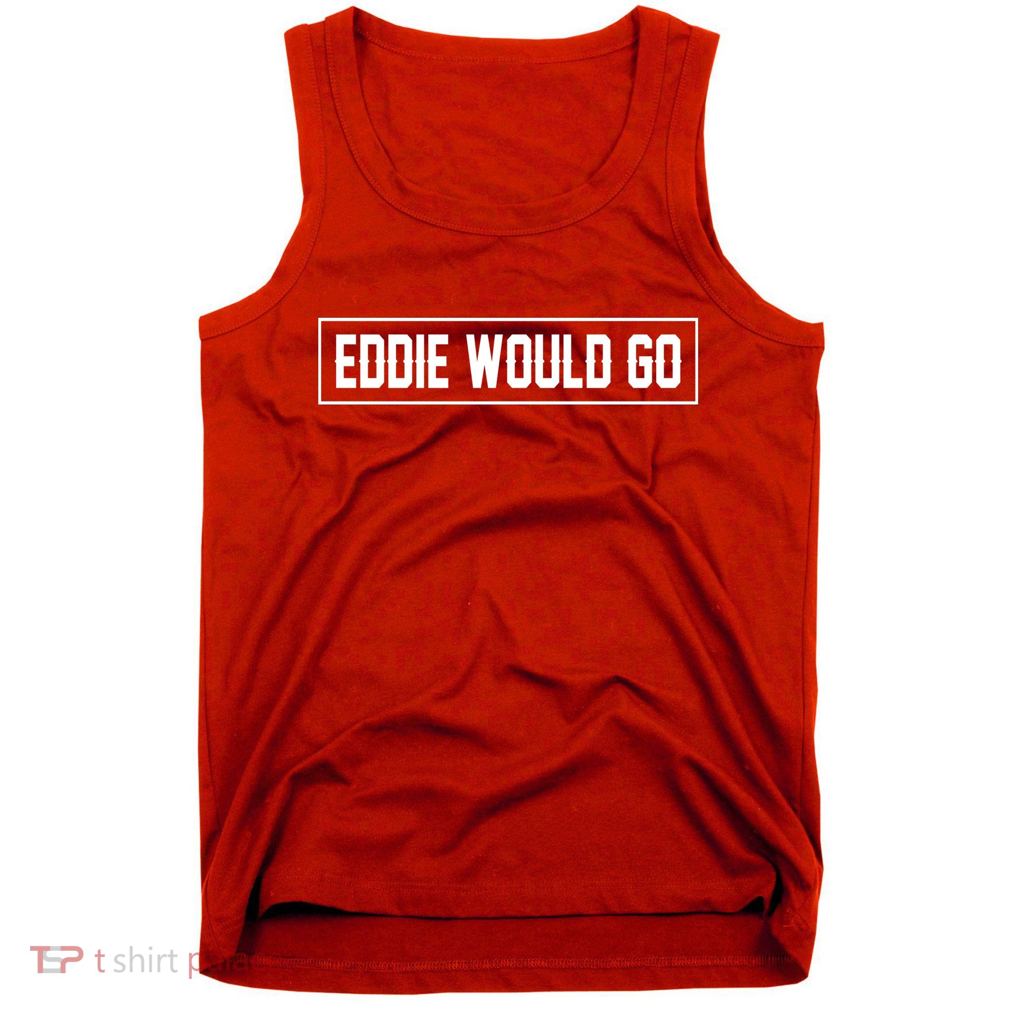 Eddie Would Go Tank Top