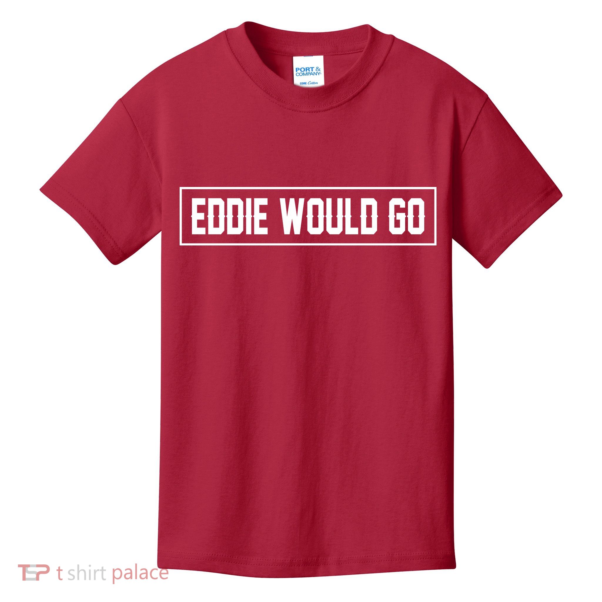 Eddie Would Go Kids T-Shirt