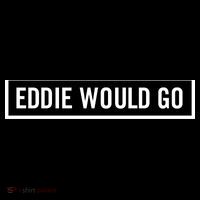 Eddie Would Go Button