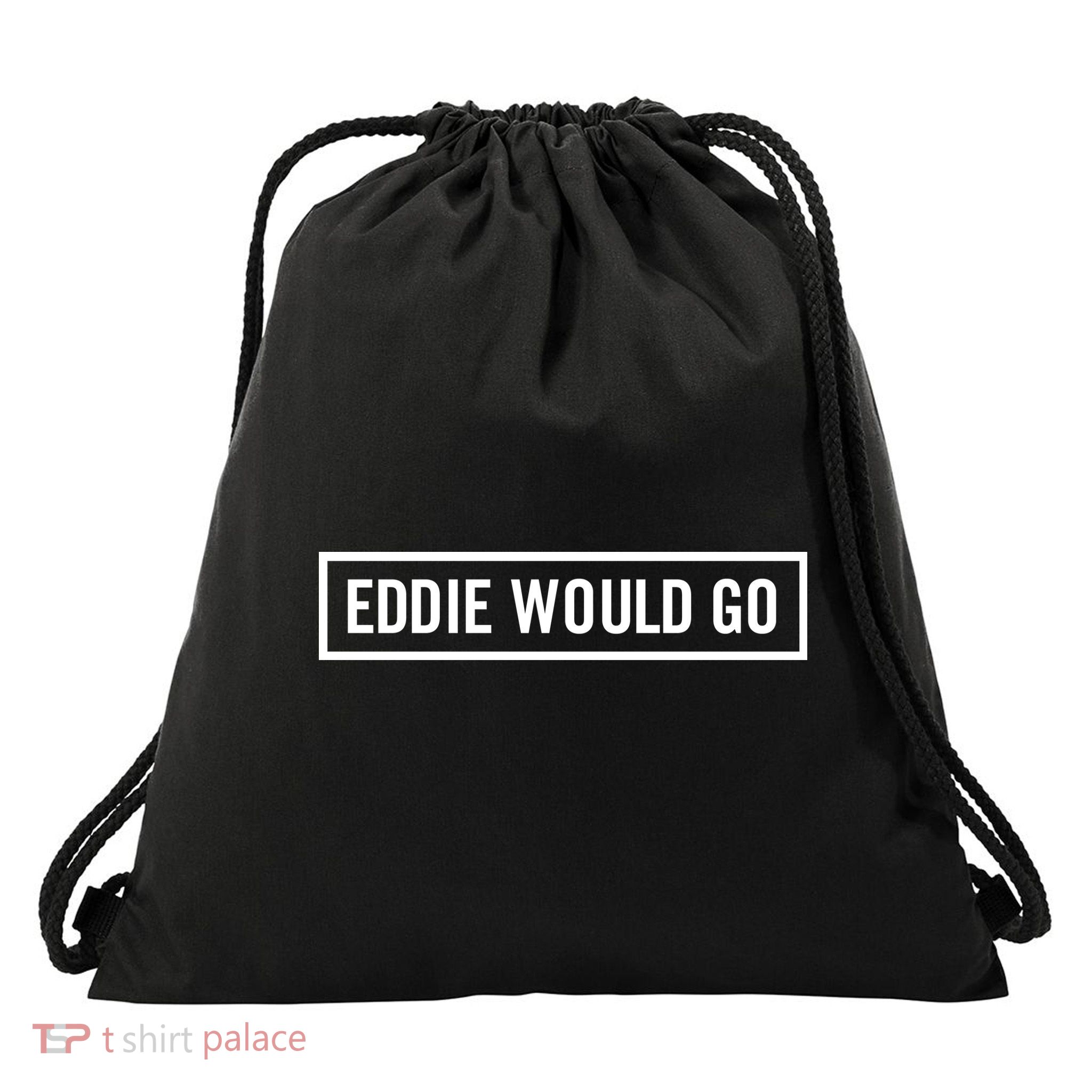 Eddie Would Go Drawstring Bag