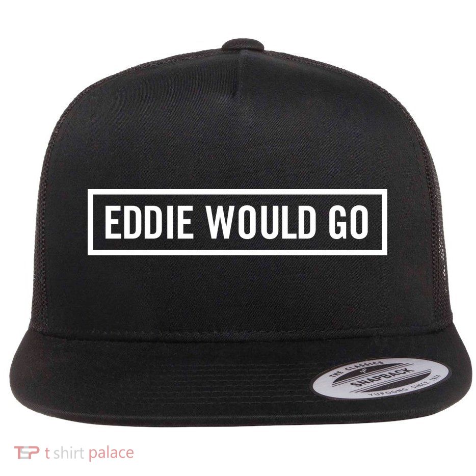 Eddie Would Go Flatbill Hat