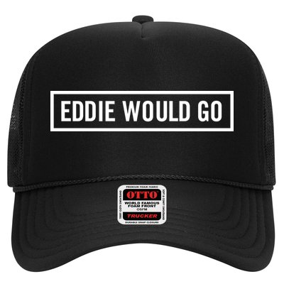 Eddie Would Go Trucker Hat