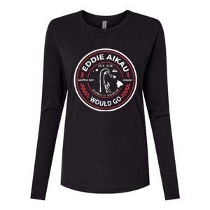 Eddie Would Go Eddie Aikau Hawaiian Lifeguard Womens Cotton Relaxed Long Sleeve T-Shirt