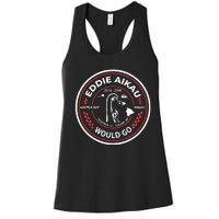 Eddie Would Go Eddie Aikau Hawaiian Lifeguard Women's Racerback Tank