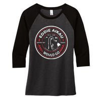 Eddie Would Go Eddie Aikau Hawaiian Lifeguard Women's Tri-Blend 3/4-Sleeve Raglan Shirt