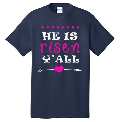 Easters Women He Is Risen Y'all Gifts Tall T-Shirt