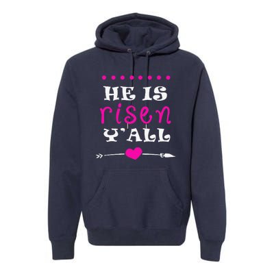 Easters Women He Is Risen Y'all Gifts Premium Hoodie